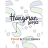 Hangman Games: Puzzels --Paper & Pencil Games: 2 Player Activity Book Hangman -- Fun Activities for Family Time