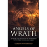 Angels of Wrath: Wield the Magick of Darkness with the Power of Light
