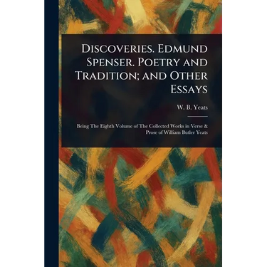 Discoveries. Edmund Spenser. Poetry and Tradition; and Other Essays