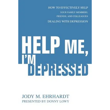 Help Me, I'm Depressed: How To Effectively Help Your Family Members, Friends, and Colleagues Dealing With Depression