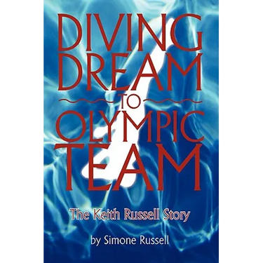 Diving Dream to Olympic Team: The Keith Russell Story