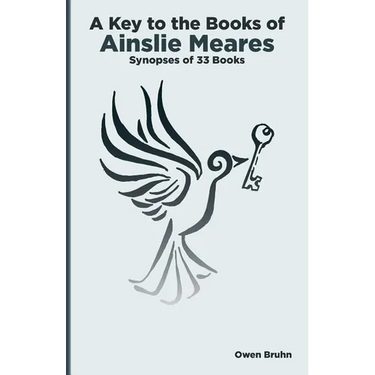 A Key To The Books Of Ainslie Meares: Synopses of 33 books
