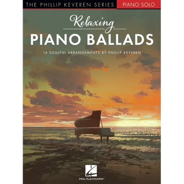Relaxing Piano Ballads - 16 Soulful Arrangements by Phillip Keveren