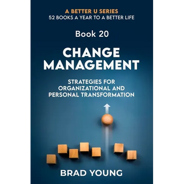 Change Management: Strategies For Organizational and Personal Transformation