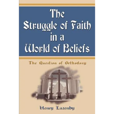 The Struggle of Faith in a World of Beliefs: The Question of Orthodoxy