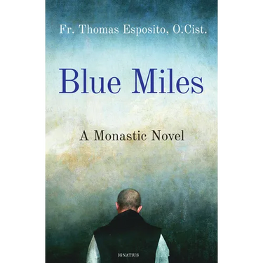 Blue Miles: A Monastic Novel