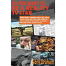 So You Want to Be a "Reality" TV Star: Everything I Learned About Sex, Drugs, Fraud, Rock and Roll, and Vipers as Team Leader of Discovery Channel's T
