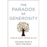 Paradox of Generosity: Giving We Receive, Grasping We Lose