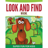 Look And Find Book: Super Fun For Kids