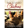 Backyard Chickens: Tips and Tricks to Raise Healthy Backyard Chickens