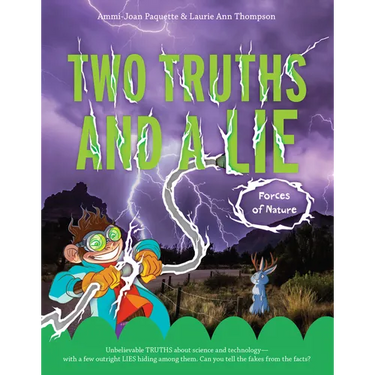 Two Truths and a Lie: Forces of Nature