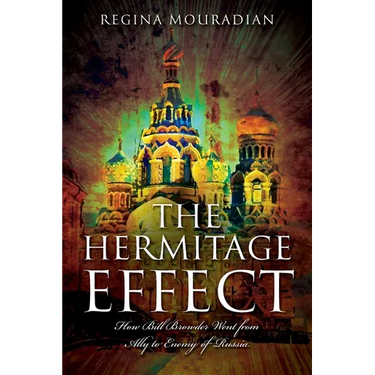 The Hermitage Effect: How Bill Browder Went from Ally to Enemy of Russia