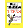 Basic Training: A Manual for Teens