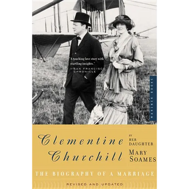Clementine Churchill: The Biography of a Marriage
