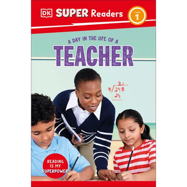 DK Super Readers Level 1 a Day in the Life of a Teacher