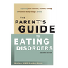 The Parent's Guide to Eating Disorders: Supporting Self-Esteem, Healthy Eating, and Positive Body Image at Home