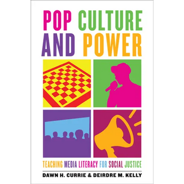 Pop Culture and Power: Teaching Media Literacy for Social Justice