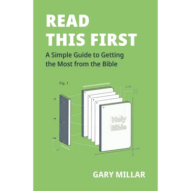 Read This First: A Simple Guide to Getting the Most from the Bible