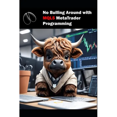 No Bulling Around with MQL5 MetaTrader Programming: MQL5 MetaTrader Programming