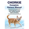 Chorkie Complete Owners Manual. Chorkie dog book for care, costs, feeding, grooming, health and training.
