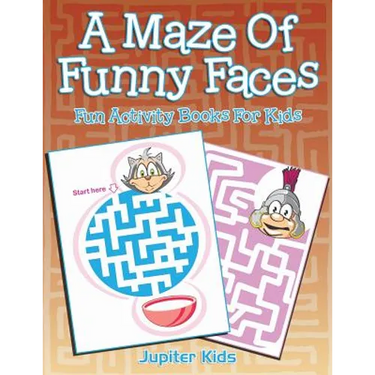 A Maze Of Funny Faces: Fun Activity Books For Kids