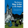 The Story of King Arthur and His Knights