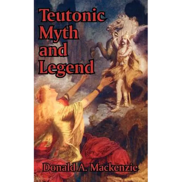 Teutonic Myth and Legend