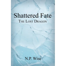 Shattered Fate: The Lost Dragon