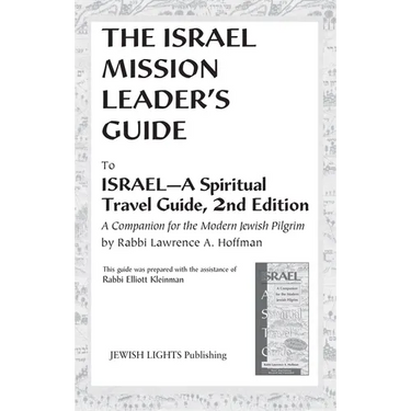 Israel Mission Leader's Guide: To Israel--A Spiritual Travel Guide, 2nd Edition
