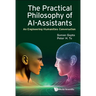 Practical Philosophy of Ai-Assistants, The: An Engineering-Humanities Conversation