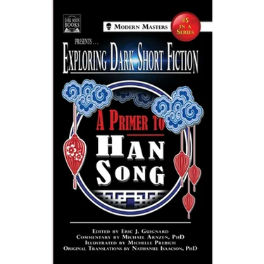 Exploring Dark Short Fiction #5: A Primer to Han Song