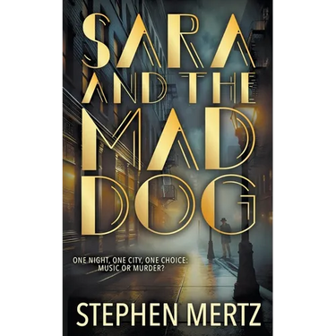 Sara & The Mad Dog: A Crime Novel