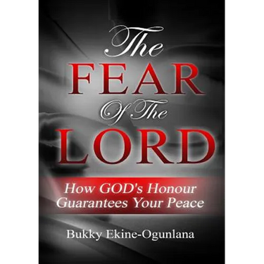The Fear of the Lord: How God's Honour Guarantees Your Peace