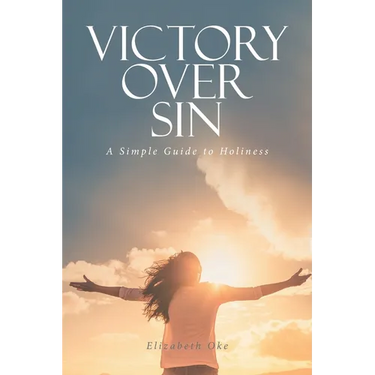 Victory Over Sin: A Simple Guide to Holiness