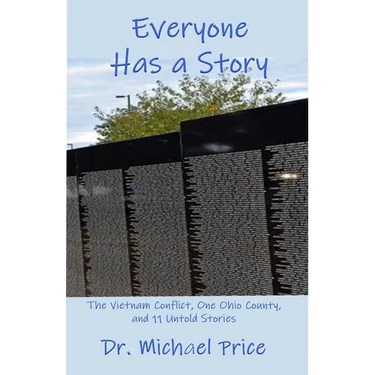 Everyone Has a Story: The Vietnam Conflict, One Ohio County, and 11 Untold Stories