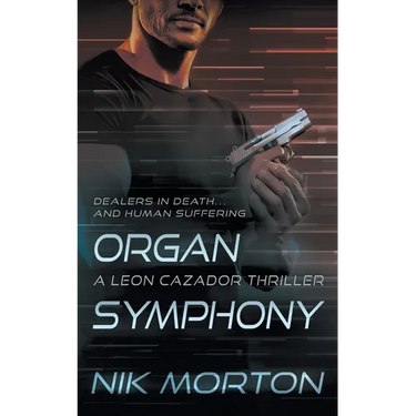 Organ Symphony: A Leon Cazador Thriller