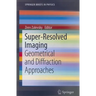 Super-Resolved Imaging: Geometrical and Diffraction Approaches