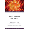 Two Views of Hell: A Biblical & Theological Dialogue