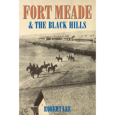 Fort Meade and the Black Hills