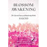 Blossom Awakening: The Life and Poetry of Wandering Monk Saigyo