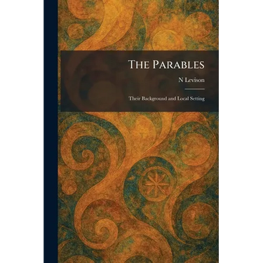 The Parables: Their Background and Local Setting