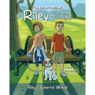 The Adventures of Riley the Curious Cockapoo: Riley's Colorful World