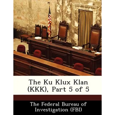 The Ku Klux Klan (KKK), Part 5 of 5