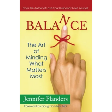 Balance: The Art of Minding What Matters Most
