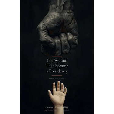 The Wound That Became a Presidency: Poems