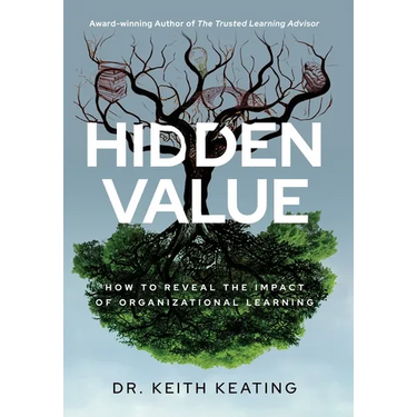 Hidden Value: How to Reveal the Impact of Organizational Learning
