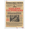 Violent Victorians: Popular Entertainment in Nineteenth-Century London