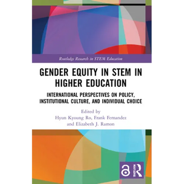 Gender Equity in STEM in Higher Education: International Perspectives on Policy, Institutional Culture, and Individual Choice