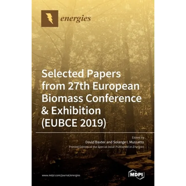 Energies Selected Papers from 27th European Biomass Conference & Exhibition (EUBCE 2019)