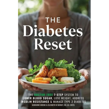 The Diabetes Reset: The Doctor-Free 7-Step System to Lower Blood Sugar, Lose Weight, Address Insulin Resistance, and Manage Type 2 Diabetes